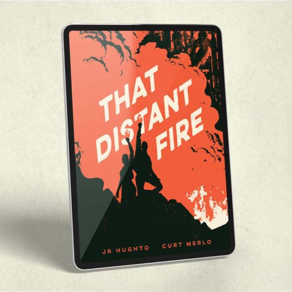 That Distant Fire · Digital Edition